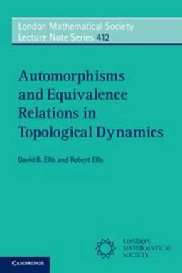 Automorphisms and Equivalence Relations in Topological Dynamics Automorphisms and Equivalence Relations in Topological Dynamics