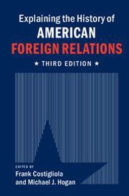 Explaining the History of American Foreign Relations 3rd 9781107637856 Front Cover