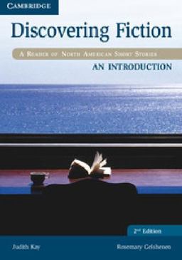 Discovering Fiction an Introduction Student's Book A Reader of North American Short Stories 2nd 9781107638020 Front Cover