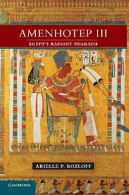 Amenhotep III Egypt's Radiant Pharaoh  9781107638549 Front Cover