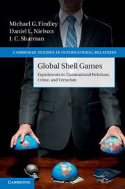 Global Shell Games Experiments in Transnational Relations, Crime, and Terrorism  9781107638839 Front Cover