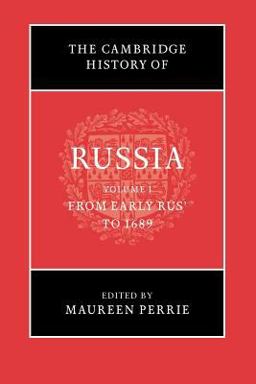 Cambridge History of Russia: Volume 1, from Early Rus' To 1689  9781107639423 Front Cover