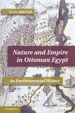 Nature and Empire in Ottoman Egypt An Environmental History  9781107640184 Front Cover