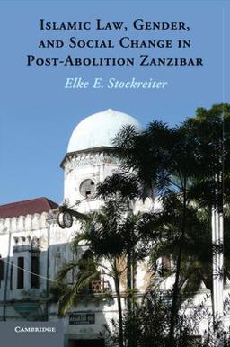 Islamic Law, Gender and Social Change in Post-Abolition Zanzibar  9781107640931 Front Cover