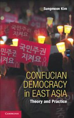 Confucian Democracy in East Asia Theory and Practice  9781107641211 Front Cover