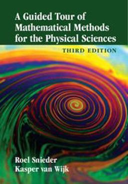 Guided Tour of Mathematical Methods for the Physical Sciences 3rd 9781107641600 Front Cover