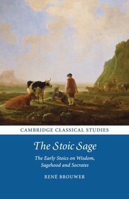 Stoic Sage The Early Stoics on Wisdom, Sagehood and Socrates  9781107641778 Front Cover