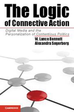 Logic of Connective Action Digital Media and the Personalization of Contentious Politics  9781107642720 Front Cover