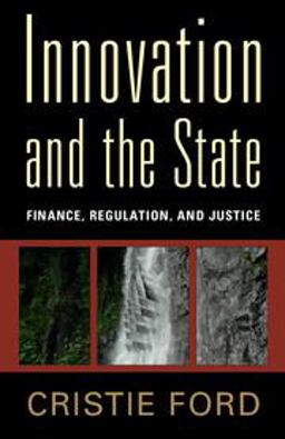 Innovation and the State Finance, Regulation, and Justice  9781107644892 Front Cover