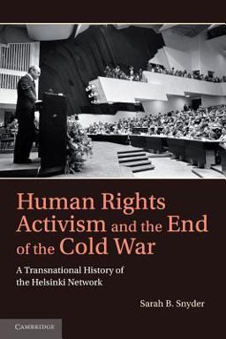 Human Rights Activism and the End of the Cold War A Transnational History of the Helsinki Network  9781107645103 Front Cover