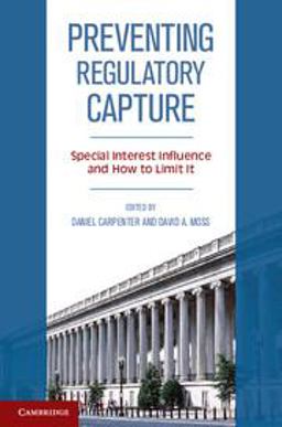 Preventing Regulatory Capture Special Interest Influence and How to Limit It  9781107646704 Front Cover