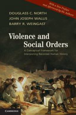 Violence and Social Orders A Conceptual Framework for Interpreting Recorded Human History  9781107646995 Front Cover
