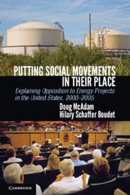 Putting Social Movements in Their Place Explaining Opposition to Energy Projects in the United States, 2000-2005  9781107650312 Front Cover