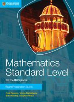 Mathematics for the Ib Diploma. Standard and Higher Level. Mathematics Standard Level: Exam Preparation Guide  9781107653153 Front Cover