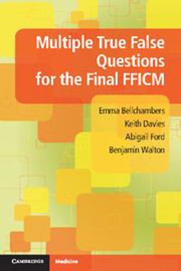 Multiple True False Questions for the Final FFICM Multiple True False Questions for the Final FFICM