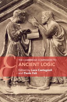 The Cambridge Companion to Ancient Logic:  9781107656772 Front Cover
