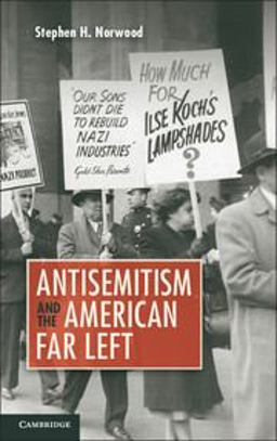 Antisemitism and the American Far Left  9781107657007 Front Cover