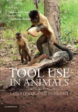 Tool Use in Animals Cognition and Ecology  9781107657434 Front Cover