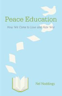 Peace Education How We Come to Love and Hate War  9781107658721 Front Cover