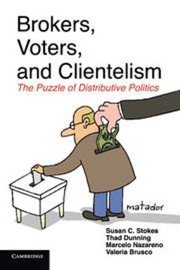 Brokers, Voters, and Clientelism The Puzzle of Distributive Politics  9781107660397 Front Cover
