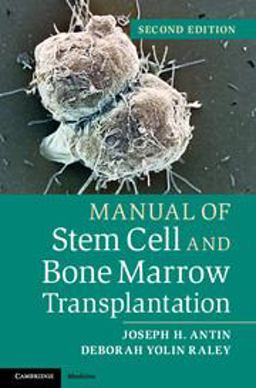 Manual of Stem Cell and Bone Marrow Transplantation 2nd 9781107661547 Front Cover