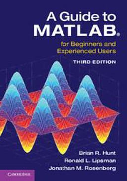 Guide to MATLAB For Beginners and Experienced Users 3rd 9781107662223 Front Cover