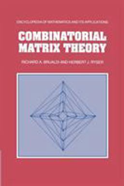 Combinatorial Matrix Theory