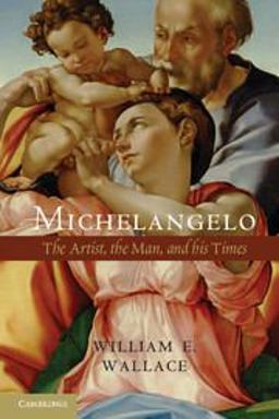 Michelangelo The Artist, the Man and His Times  9781107673694 Front Cover