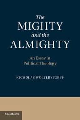 Mighty and the Almighty An Essay in Political Theology  9781107673809 Front Cover