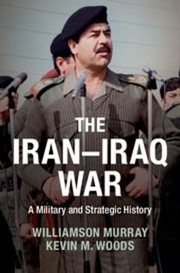 Iran-Iraq War A Military and Strategic History  9781107673922 Front Cover