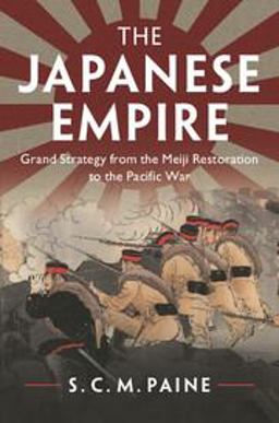 Japanese Empire Grand Strategy from the Meiji Restoration to the Pacific War  9781107676169 Front Cover