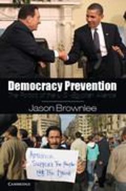 Democracy Prevention The Politics of the U. S. -Egyptian Alliance  9781107677869 Front Cover