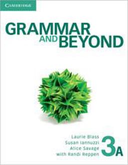 Grammar and Beyond Level 3 Student's Book a and Writing Skills Interactive Pack Grammar and Beyond Level 3 Student's Book a and Writing Skills Interactive Pack