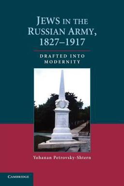 Jews in the Russian Army, 1827-1917 Drafted into Modernity  9781107682238 Front Cover