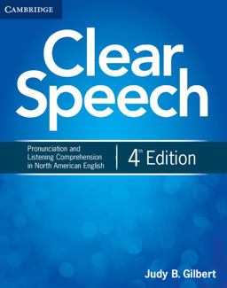 Clear Speech Student's Book Pronunciation and Listening Comprehension in North American English 4th 9781107682955 Front Cover