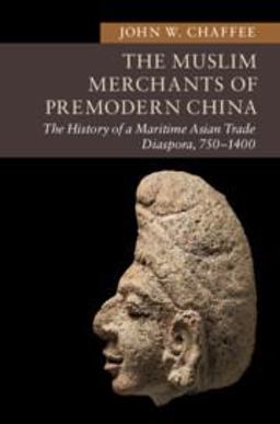 Muslim Merchants of Premodern China The History of a Maritime Asian Trade Diaspora, 750-1400  9781107684041 Front Cover