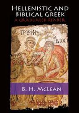 Hellenistic and Biblical Greek A Graduated Reader  9781107686281 Front Cover