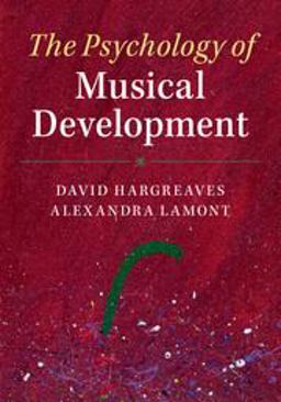 The Psychology of Musical Development The Psychology of Musical Development