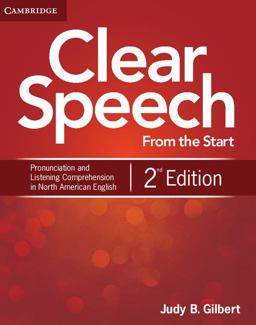 Clear Speech from the Start Basic Pronunciation and Listening Comprehension in North American English 2nd 9781107687158 Front Cover