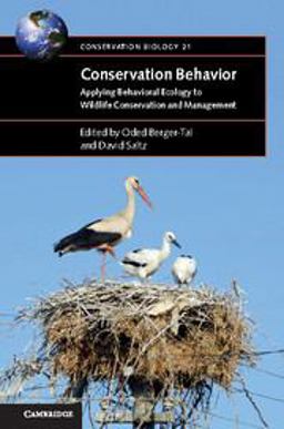 Conservation Behavior Applying Behavioral Ecology to Wildlife Conservation and Management  9781107690417 Front Cover