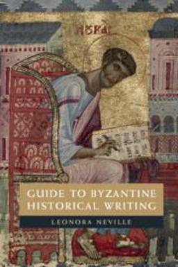 Guide to Byzantine Historical Writing Guide Byzantine Historical Writing  9781107691162 Front Cover