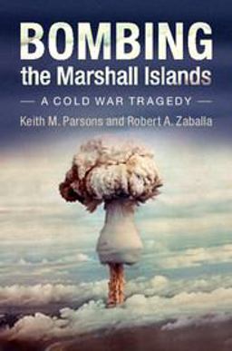 Bombing the Marshall Islands A Cold War Tragedy  9781107697904 Front Cover