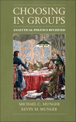Choosing in Groups Analytical Politics Revisited  9781107699625 Front Cover
