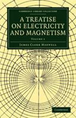 A Treatise on Electricity and Magnetism