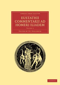 Eustathii Commentarii Ad Homeri Iliadem