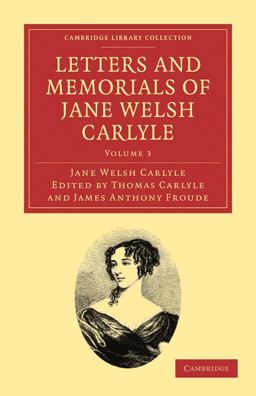 Letters and Memorials of Jane Welsh Carlyle  9781108029278 Front Cover