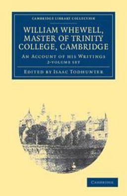 William Whewell, D. D. , Master of Trinity College, Cambridge 2 Volume Set William Whewell, D. D. , Master of Trinity College, Cambridge 2 Volume Set