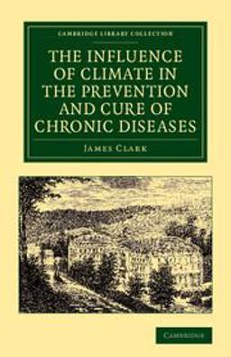 The Influence of Climate in the Prevention and Cure of Chronic Diseases The Influence of Climate in the Prevention and Cure of Chronic Diseases