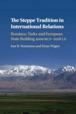 The Steppe Tradition in International Relations The Steppe Tradition in International Relations