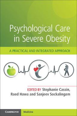 Psychological Care in Severe Obesity A Practical and Integrated Approach 2018 9781108404044 Front Cover